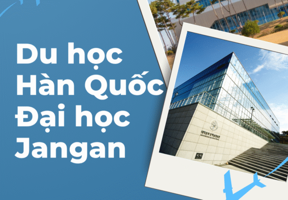 Du học Hàn Quốc Đại học Jangan – Trường thực hành uy tín, học phí hợp lý cho sinh viên quốc tế