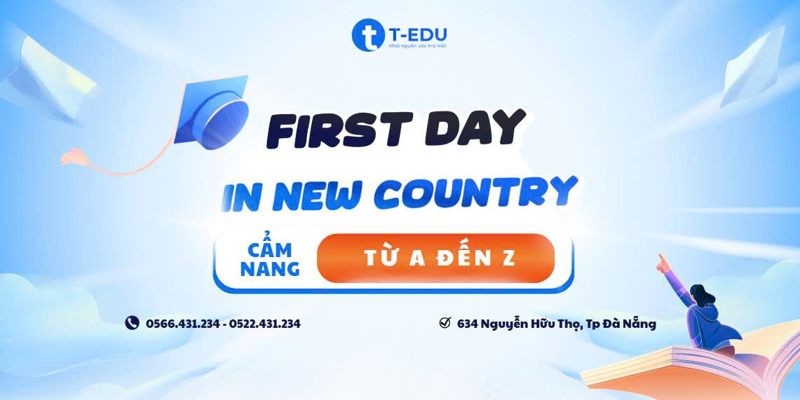 Cẩm nang “Ngày đầu tiên ở nước mới”: Tất cả những gì bạn cần làm từ A–Z